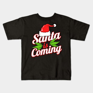 Santa Is Coming Logo For Christmas Kids T-Shirt